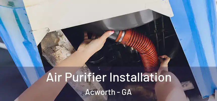  Air Purifier Installation Acworth - GA