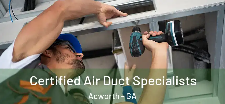 Certified Air Duct Specialists Acworth - GA