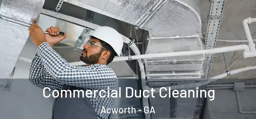  Commercial Duct Cleaning Acworth - GA