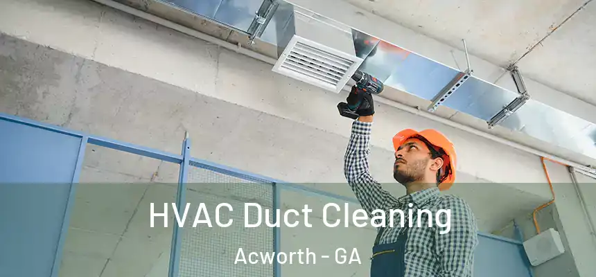  HVAC Duct Cleaning Acworth - GA