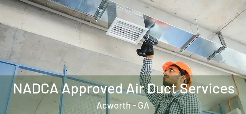 NADCA Approved Air Duct Services Acworth - GA