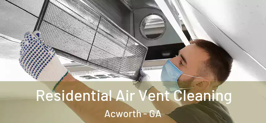  Residential Air Vent Cleaning Acworth - GA